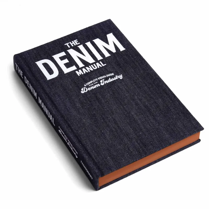 The Denim Manual: A Complete Visual Guide for the Denim Industry